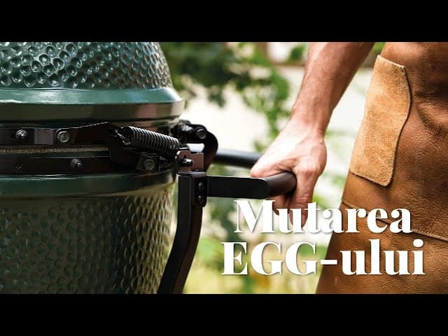 cum-se-muta-un-gratar-kamado-big-green-egg-in-siguranta