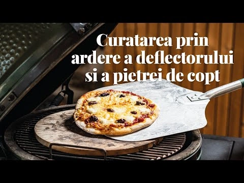 Curatarea prin ardere a deflectorului si a pietrei de pizza Big Green Egg kamado ceramic